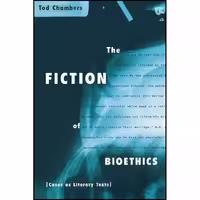 کتاب زبان اصلی The Fiction of Bioethics  اثر Tod Chambers انتشارات Routledge