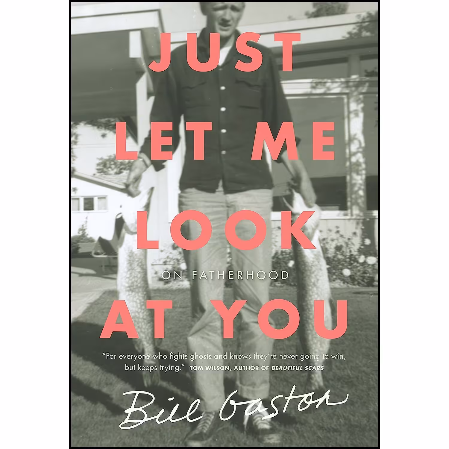 کتاب زبان اصلی Just Let Me Look at You اثر Bill Gaston