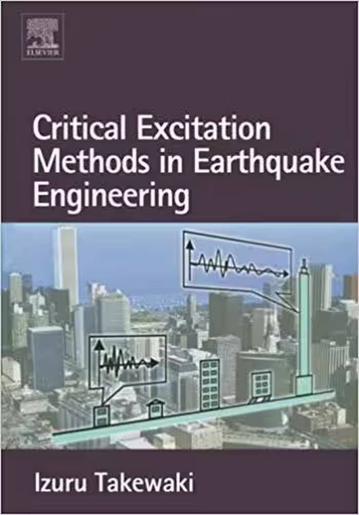 󾕇 دانلود کتاب Takewaki I., Critical Excitation Methods in Earthquake Engineering, 2007 - دانلود کتاب های دانشگاهی