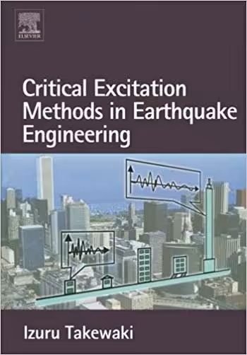 󾕇 دانلود کتاب Takewaki I., Critical Excitation Methods in Earthquake Engineering, 2007 - دانلود کتاب های دانشگاهی