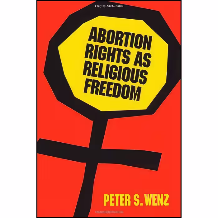 کتاب زبان اصلی Abortion Rights as Religious Freedom  اثر Peter S Wenz