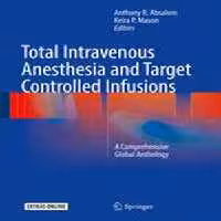 [PDF] دانلود کتاب Total Intravenous Anesthesia And Target Controlled Infusions - A Comprehensive Global Anthology, 2017