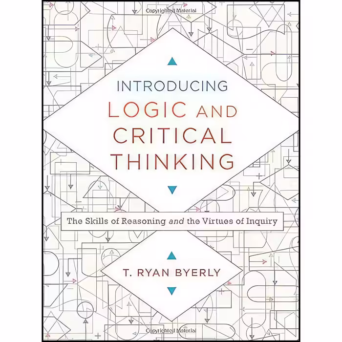 کتاب زبان اصلی Introducing Logic and Critical Thinking اثر T Ryan Byerly