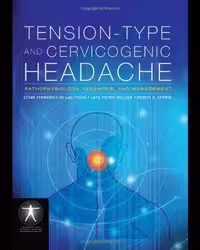 [PDF] دانلود کتاب Tension-Type And Cervicogenic Headache - Pathophysiology, Diagnosis, And Management, 2009