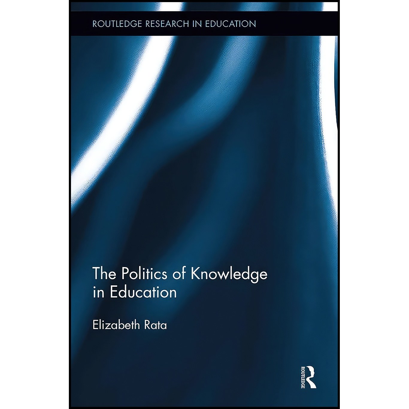 کتاب زبان اصلی The Politics of Knowledge in Education اثر Elizabeth Rata
