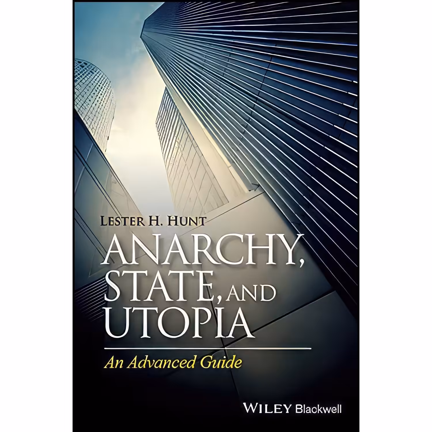 کتاب زبان اصلی Anarchy State and Utopia اثر Lester H Hunt