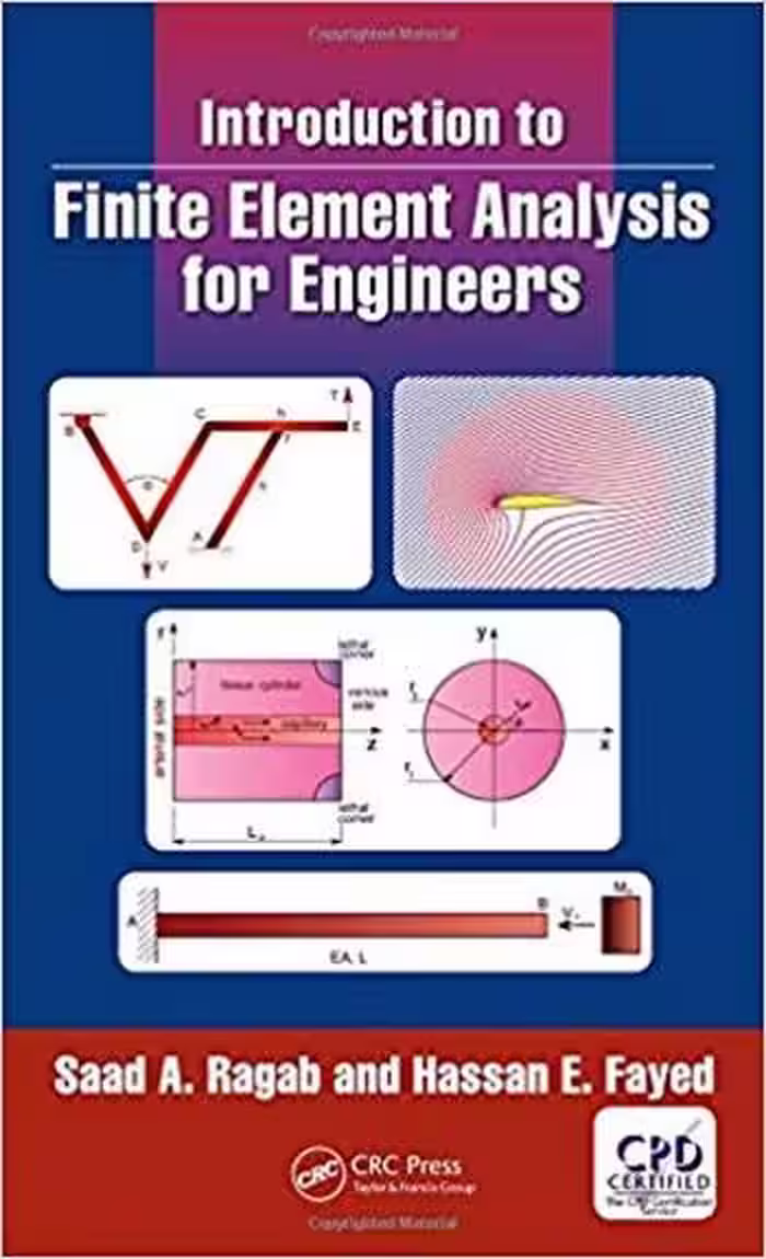 󾕇 دانلود کتاب Ragab S. A., Introduction to Finite Element Analysis for Engineers, 2017 - دانلود کتاب های دانشگاهی