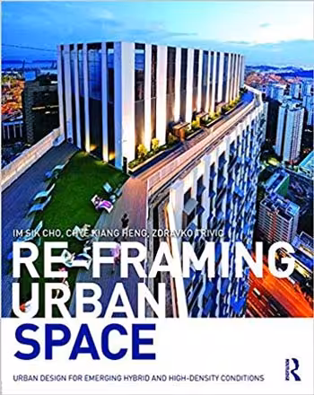 󾕇 دانلود کتاب Re-Framing Urban Space - Urban Design for Emerging Hybrid and High-Density Conditions - دانلود کتاب های دانشگاهی