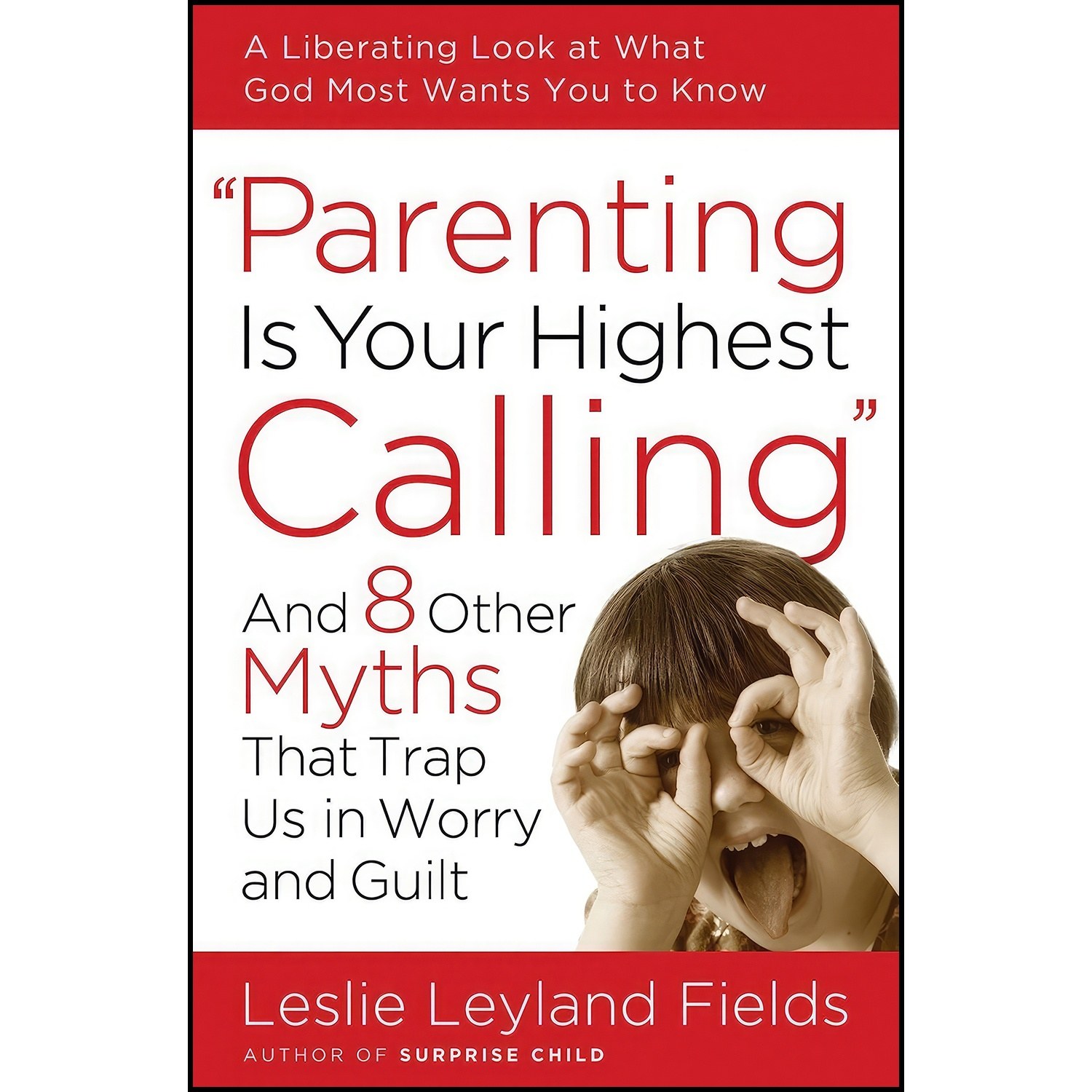 کتاب زبان اصلی Parenting Is Your Highest Calling اثر Leslie Leyland Fields