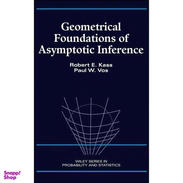 کتاب Geometrical Foundations of Asymptotic Inference اثر Robert E. Kass and Paul W. Vos انتشارات Wiley-Interscience