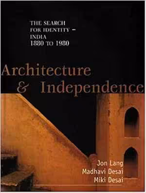 [PDF] دانلود کتاب Architecture And Independence - The Search For Identity, India 1880 To 1980, 1997