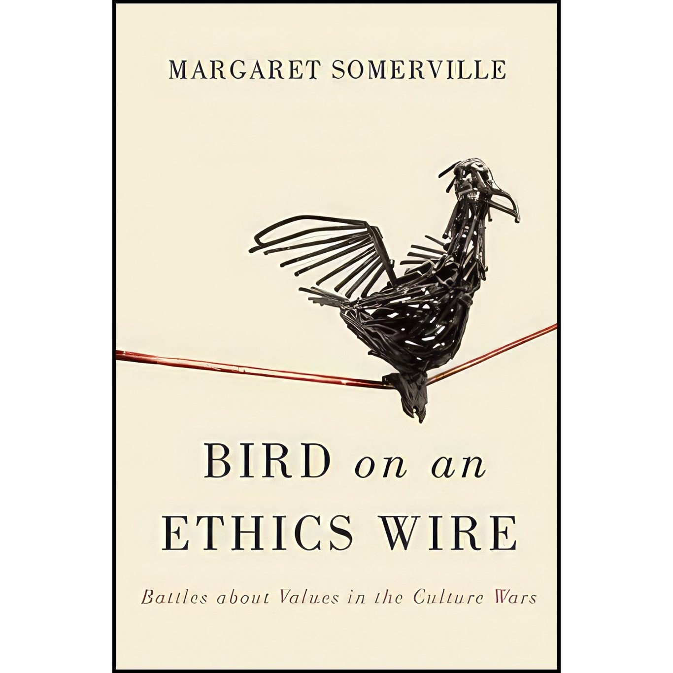 کتاب زبان اصلی Bird on an Ethics Wire اثر Margaret Somerville