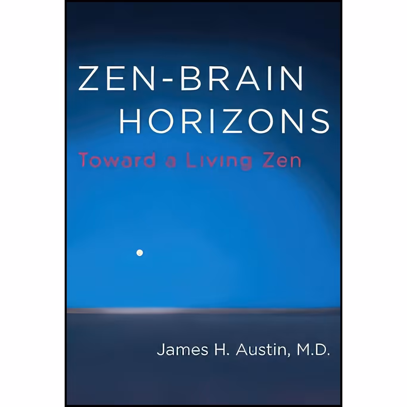 کتاب زبان اصلی ZenBrain Horizons اثر James H Austin