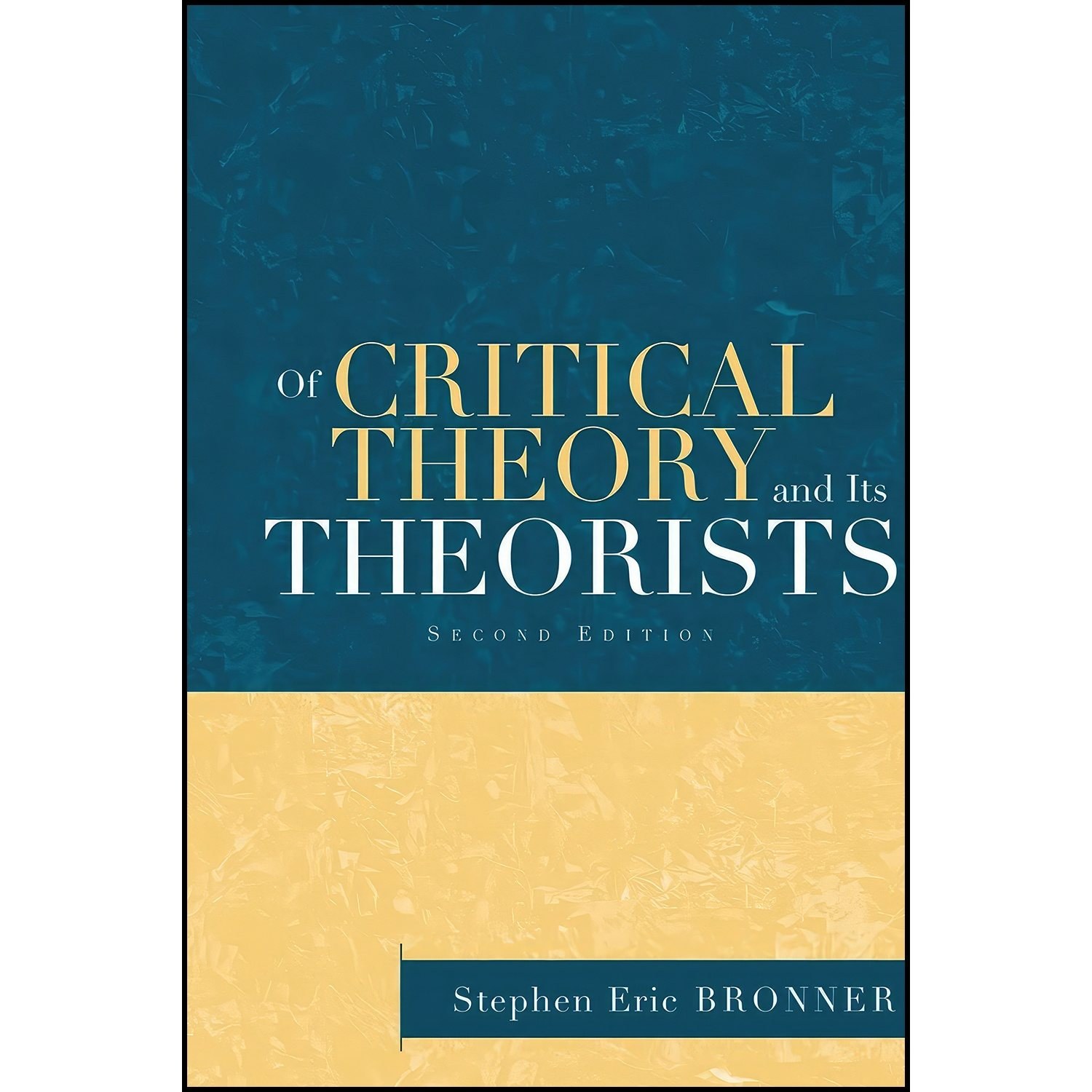کتاب زبان اصلی Of Critical Theory and Its Theorists اثر Stephen Eric Bronner