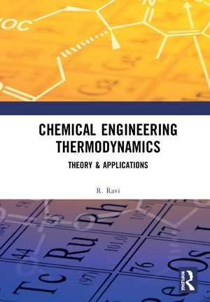[PDF] دانلود کتاب Chemical Engineering Thermodynamics - Theory &amp; Applications, 2020