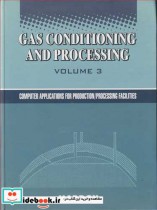 قیمت و خرید کتاب GAS CONDITIONING & PROCESSING VOLUME 3 | ایده بوک