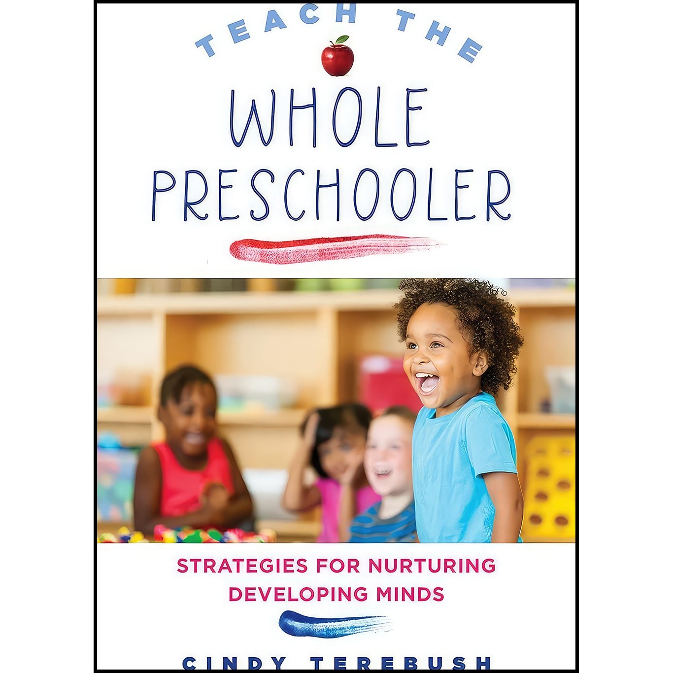کتاب زبان اصلی Teach the Whole Preschooler اثر Cindy Terebush