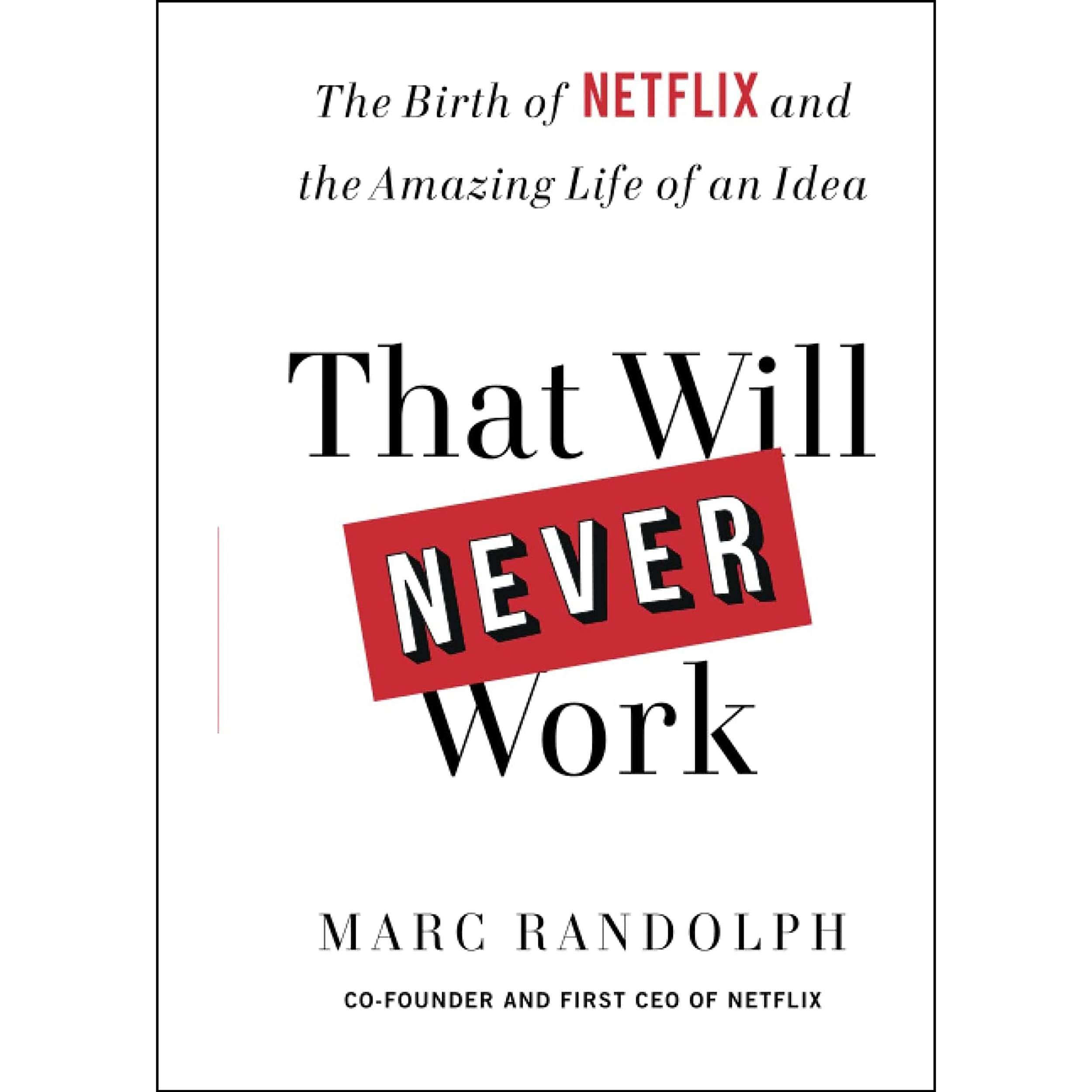 کتاب زبان اصلی That Will Never Work اثر Marc Randolph