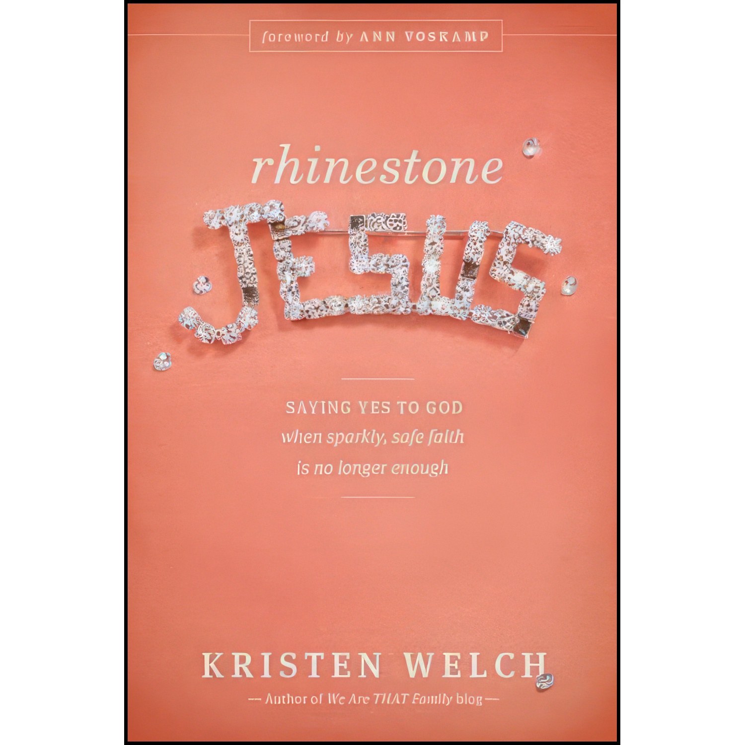 کتاب زبان اصلی Rhinestone Jesus اثر Kristen Welch and Ann Voskamp