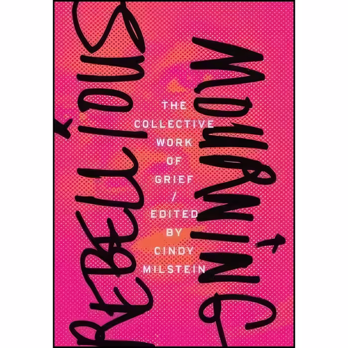 کتاب زبان اصلی Rebellious Mourning اثر Cindy Milstein