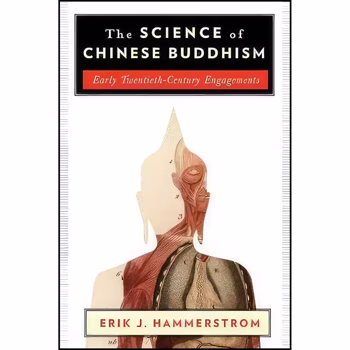 کتاب زبان اصلی The Science of Chinese Buddhism اثر Erik J Hammerstrom