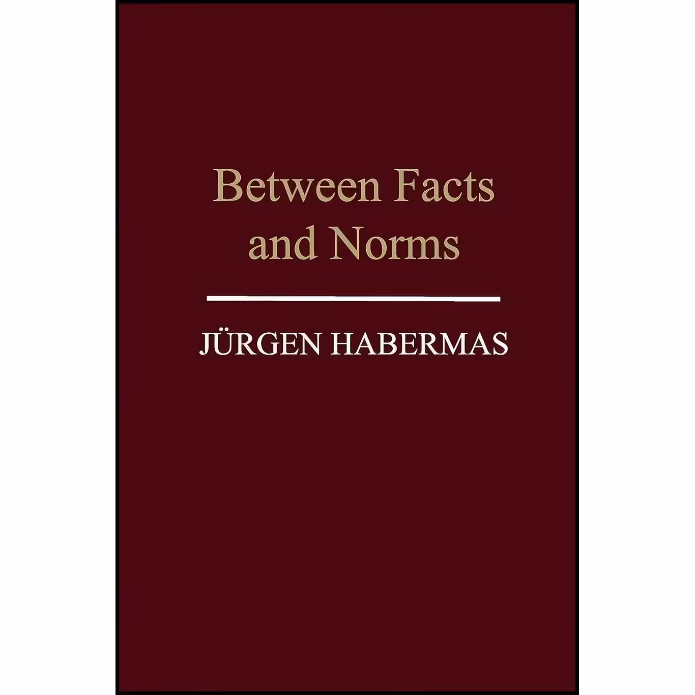 کتاب زبان اصلی Between Facts and Norms اثر Jurgen Habermans and William Rehg