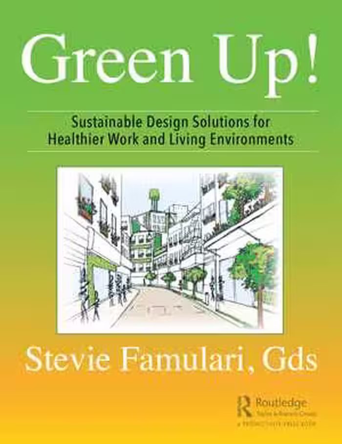 󾕇 دانلود کتاب Green Up!-Sustainable Design Solutions For Healthier Work And Living Environments, 2019 - دانلود کتاب های دانشگاهی