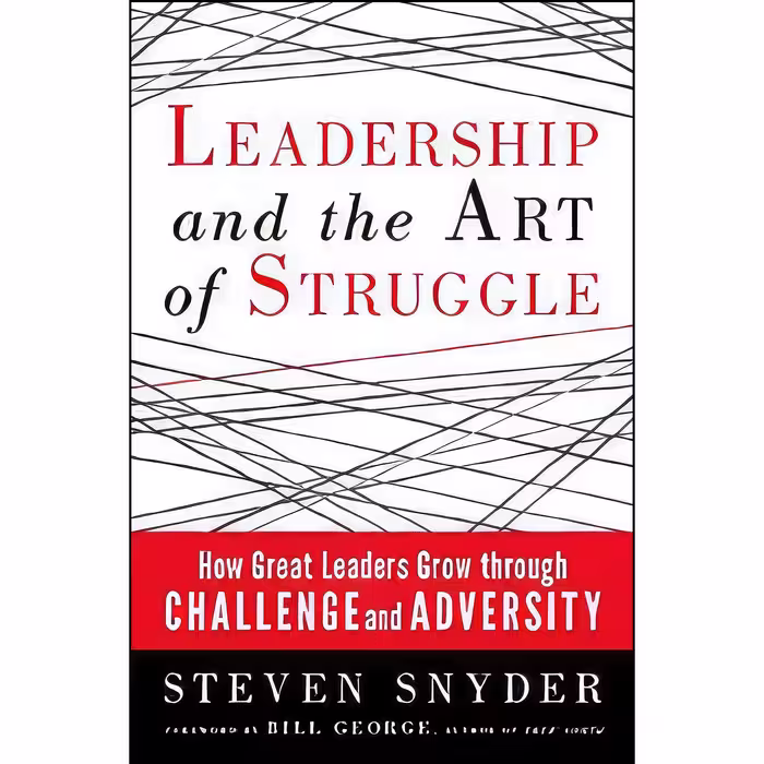 کتاب زبان اصلی Leadership and the Art of Struggle اثر Steven Snyder