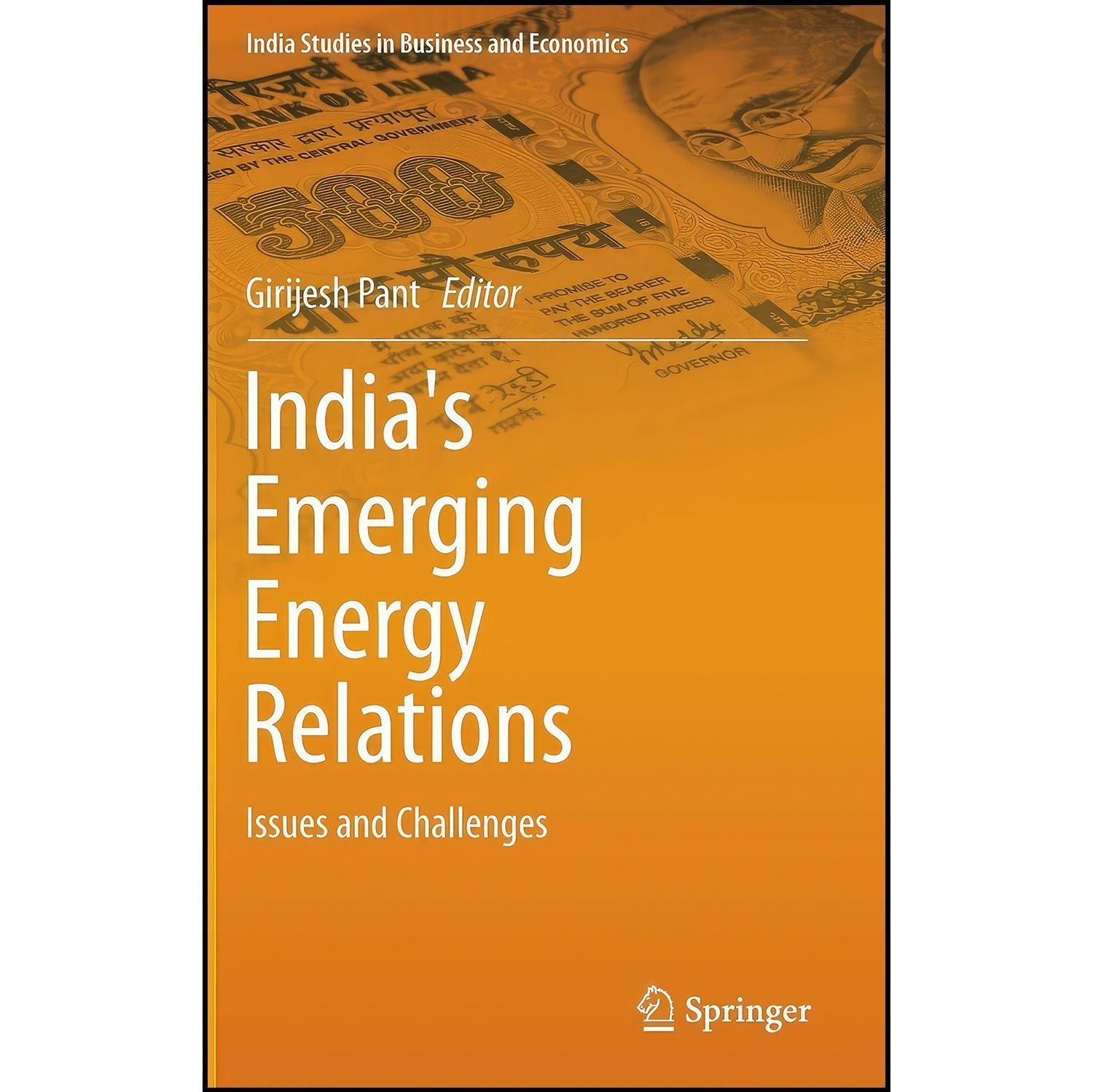 کتاب زبان اصلی India s Emerging Energy Relations اثر Girijesh Pant