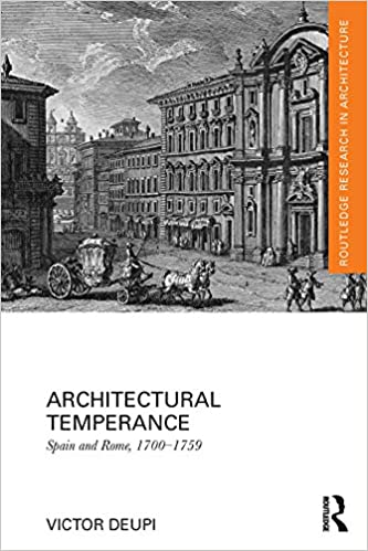  دانلود کتاب Architectural Temperance - Spain And Rome, 1700-1759, 2014 - دانلود کتاب های دانشگاهی