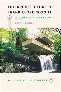 󾕇 دانلود کتاب The Architecture Of Frank Lloyd Wright - A Complete Catalog, 4th ed, 2017 - دانلود کتاب های دانشگاهی