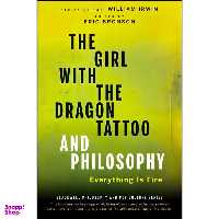 کتاب The Girl with the Dragon Tattoo and Philosophy اثر Eric Bronson and William Irwin انتشارات Wiley