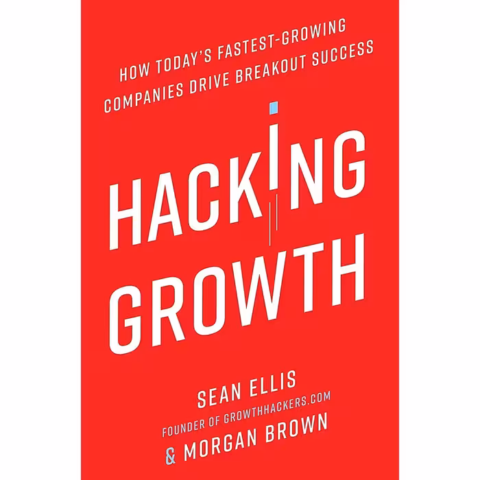 کتاب زبان اصلی Hacking Growth اثر Sean Ellis and Morgan Brown انتشارات Currency