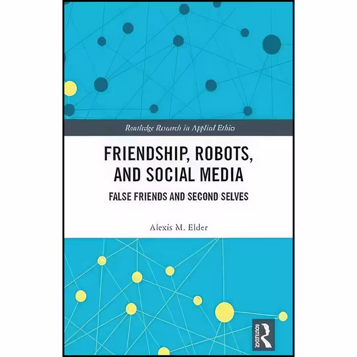 کتاب زبان اصلی Friendship Robots and Social Media اثر Alexis M Elder
