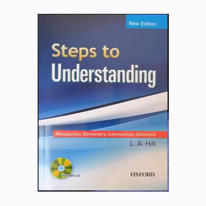 کتاب Steps to Understanding New Edition اثر L.A.HILL انتشارات Oxford