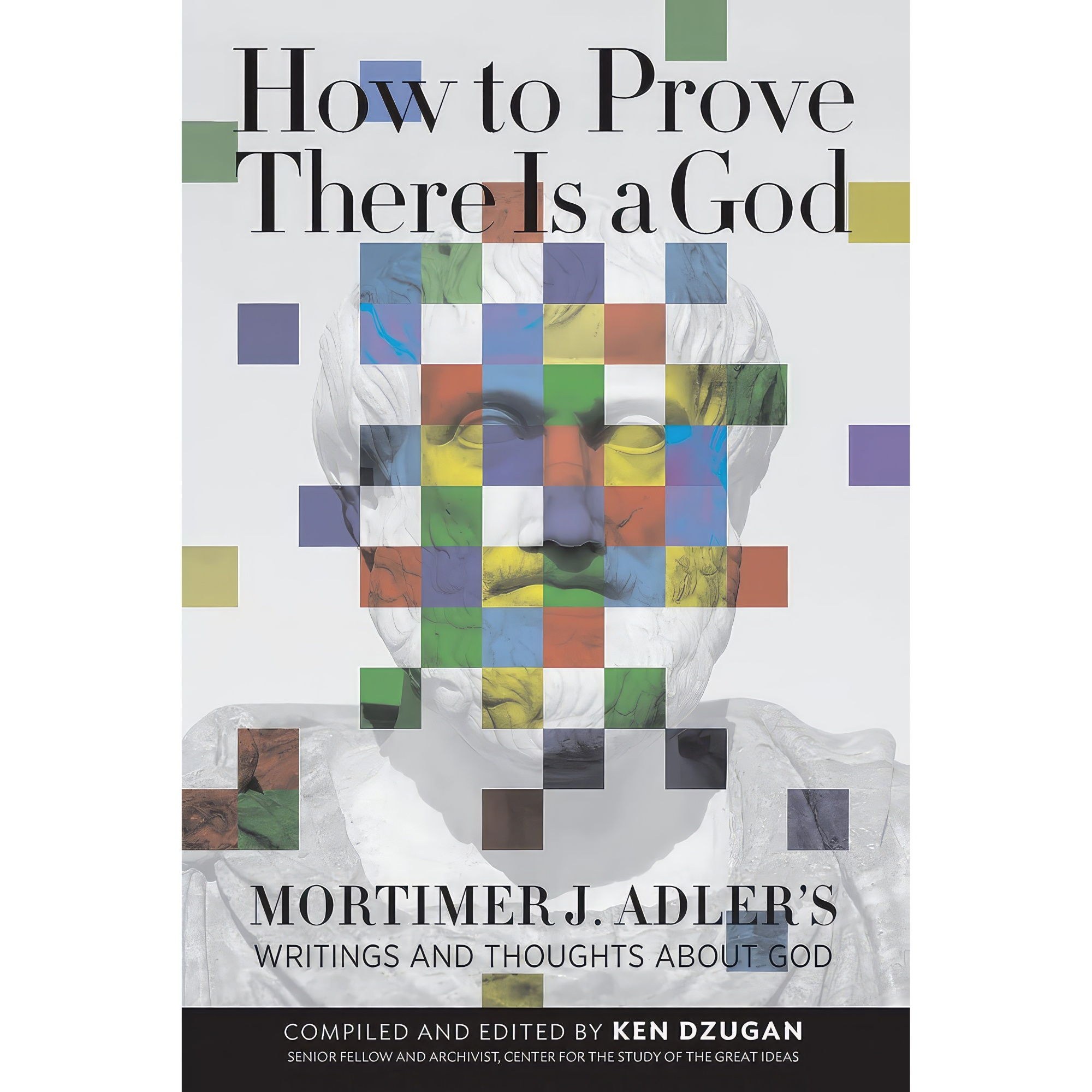 کتاب زبان اصلی How to Prove There Is a God اثر Mortimer Adler and Ken Dzugan