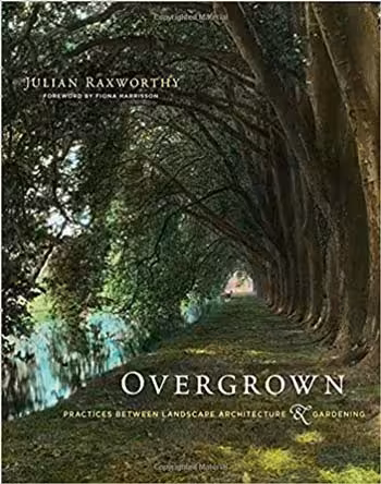 󾕇 دانلود کتاب Overgrown - Practices between Landscape Architecture and Gardening - دانلود کتاب های دانشگاهی