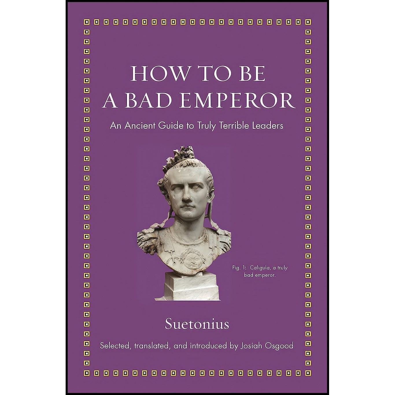 کتاب زبان اصلی How to Be a Bad Emperor اثر Suetonius and Josiah Osgood