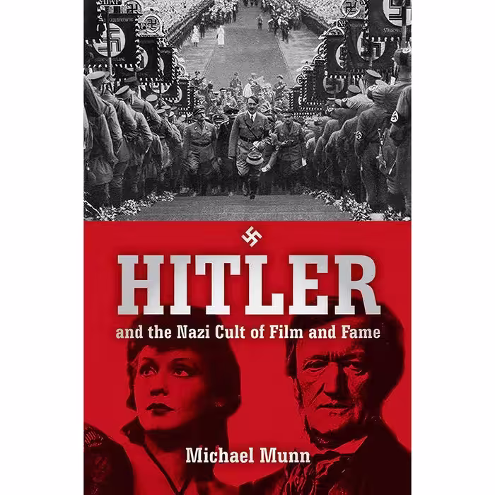 کتاب زبان اصلی Hitler and the Nazi Cult of Film and Fame اثر Michael Munn