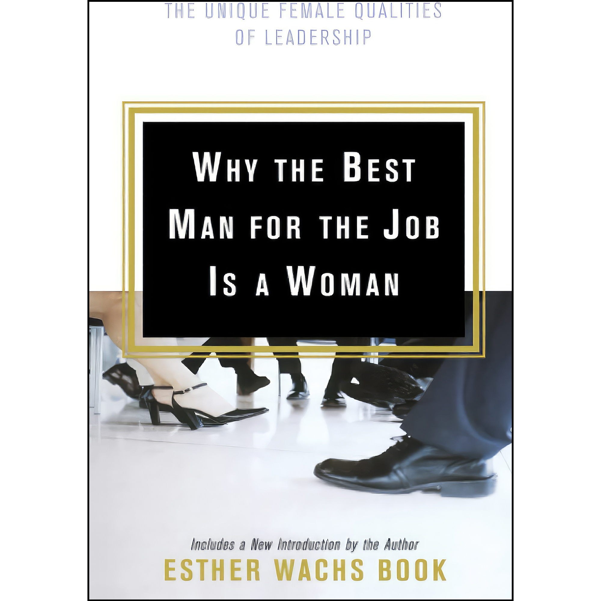 کتاب زبان اصلی Why the Best Man for the Job Is a Woman اثر Esther Wachs Book