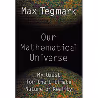 کتاب زبان اصلی Our Mathematical Universe اثر Max Tegmark انتشارات Knopf