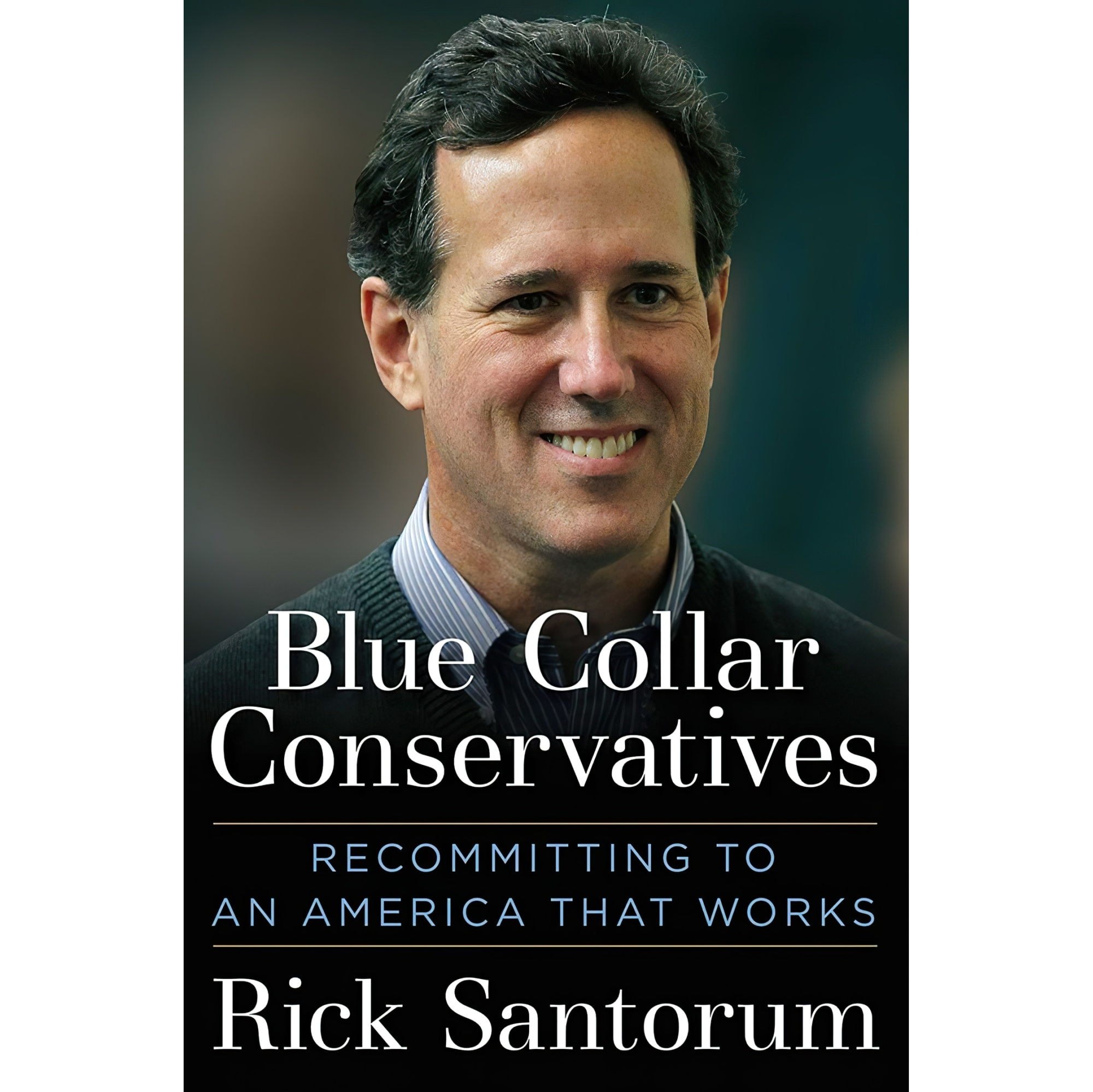 کتاب زبان اصلی Blue Collar Conservatives اثر Rick Santorum