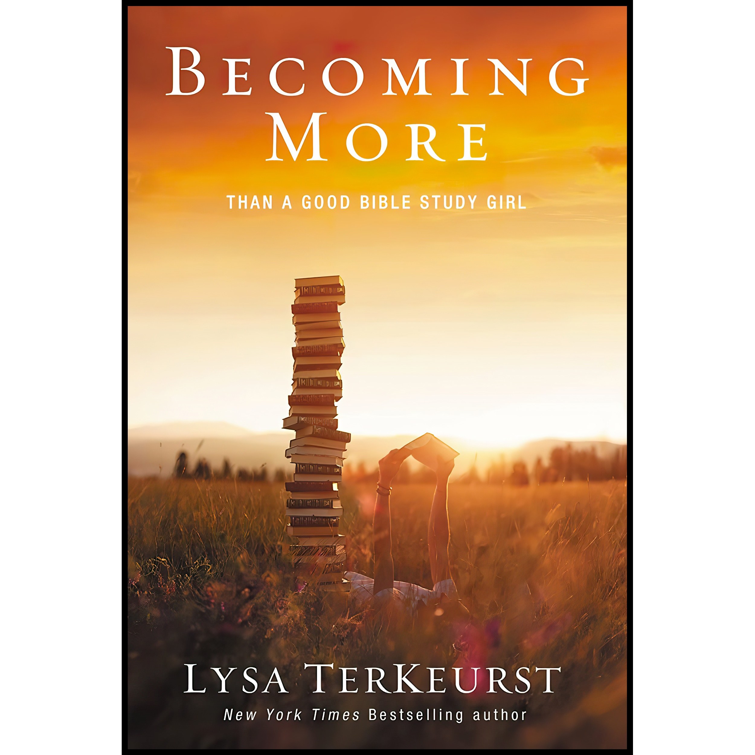 کتاب زبان اصلی Becoming More Than a Good Bible Study Girl اثر Lysa TerKeurst