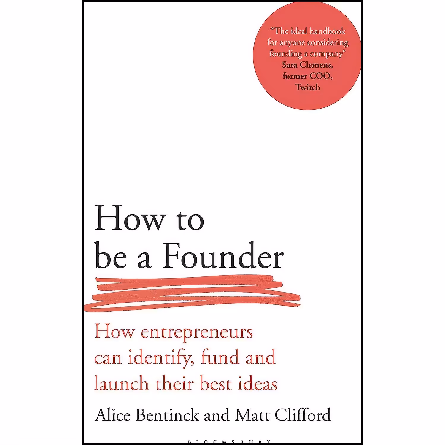 کتاب زبان اصلی How to Be a Founder اثر Alice Bentinck and Matt Clifford