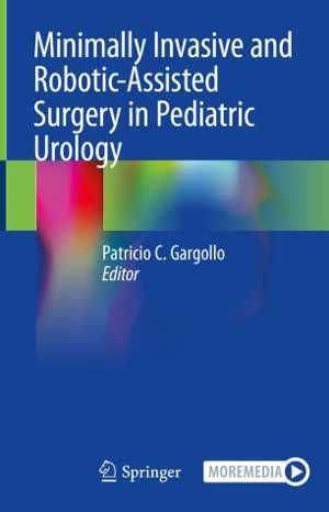 [PDF] دانلود کتاب Minimally Invasive And Robotic-Assisted Surgery In Pediatric Urology, 2020