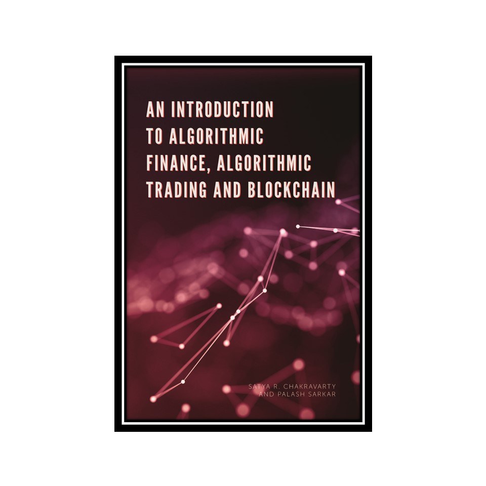 کتاب An Introduction to Algorithmic Finance- Algorithmic Trading and Blockchain