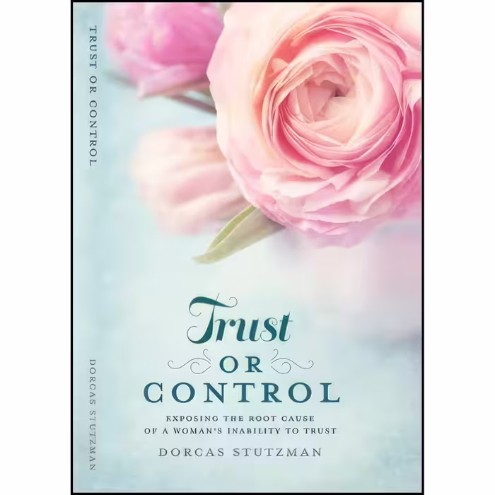 کتاب زبان اصلی Trust or Control Exposing the Root Cause of a Womans Inability to