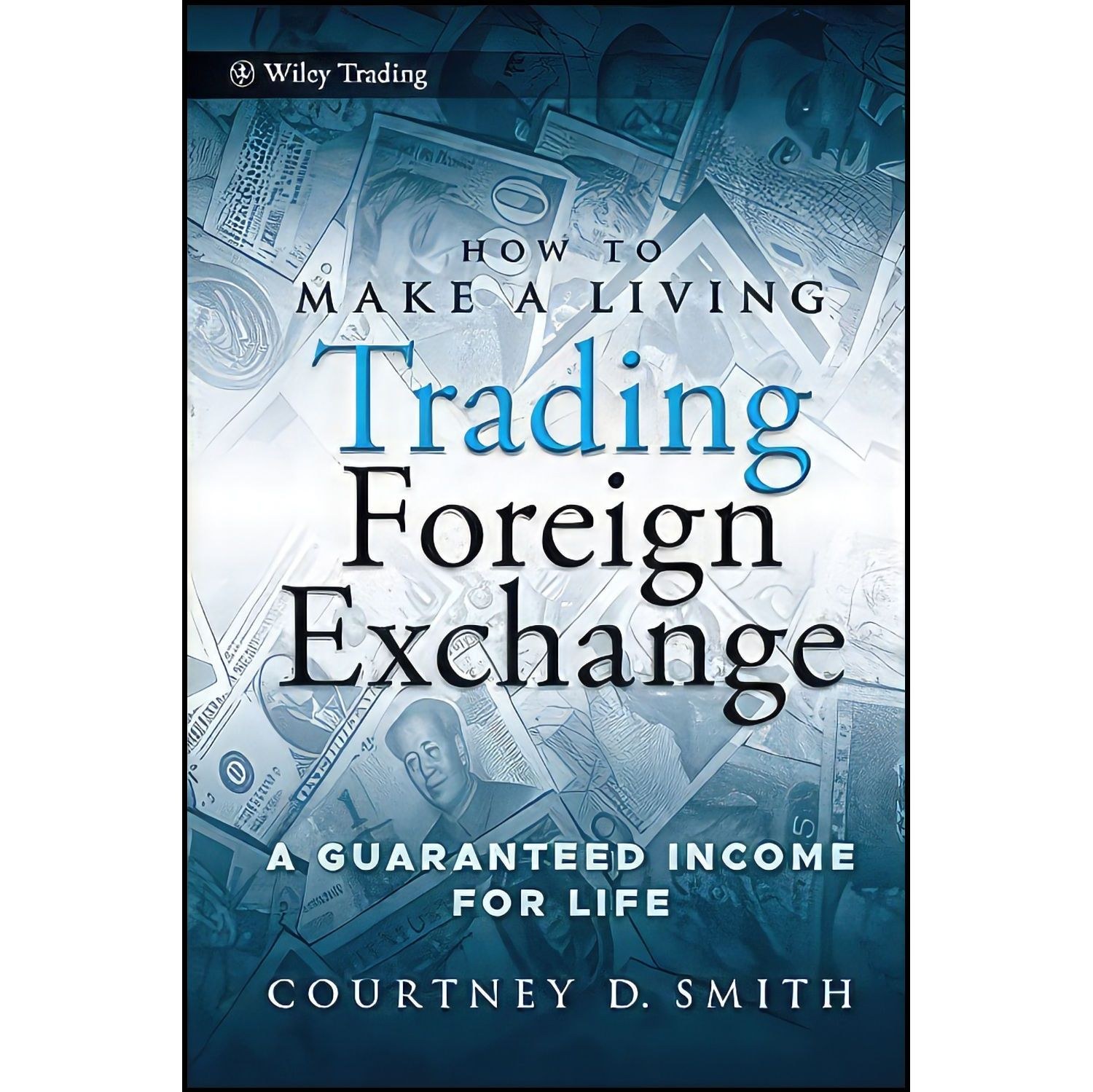 کتاب زبان اصلی How to Make a Living Trading Foreign Exchange اثر Courtney Smith