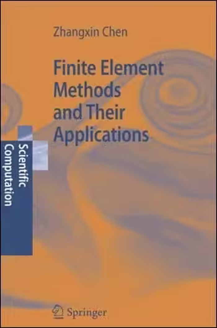 󾕇 Chen Z., Finite Element Methods and Their Applications, 2005 - دانلود کتاب های دانشگاهی