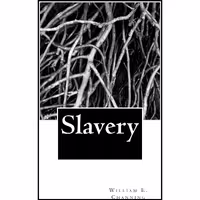 کتاب زبان اصلی Slavery اثر William Ellery Channing انتشارات تازهها